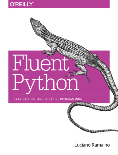 Fluent Python: Clear, Concise and Effective Programming