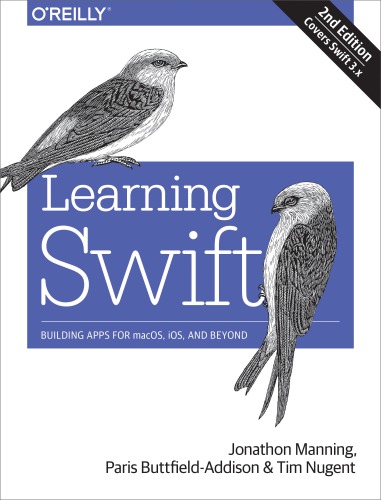 Learning Swift: building apps for macOS, iOS, and beyond
