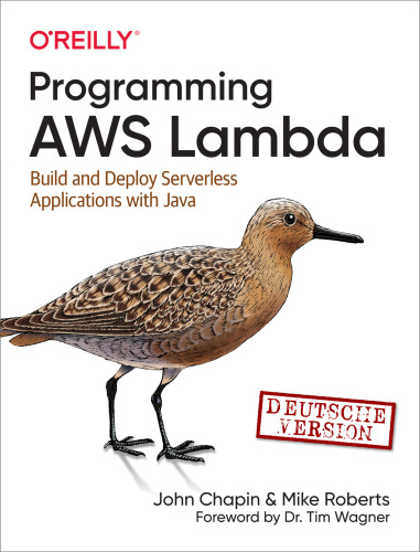 Programming AWS Lambda: Build and Deploy Serverless Applications with Java