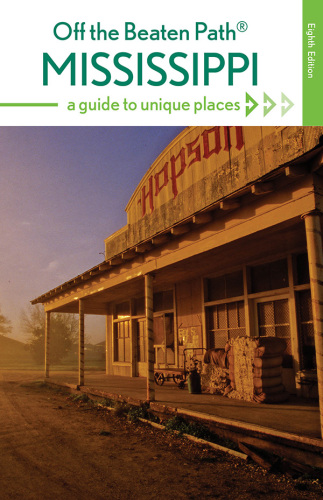 Mississippi Off the Beaten Path: A Guide to Unique Places