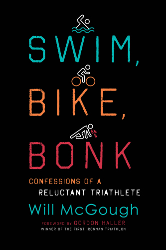 Swim, Bike, Bonk: Confessions of a reluctant triathlete