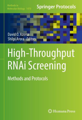 High-Throughput RNAi Screening: Methods and Protocols (Methods in Molecular Biology, 1470)