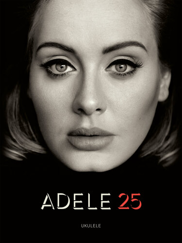 Adele--25 Songbook: Ukulele
