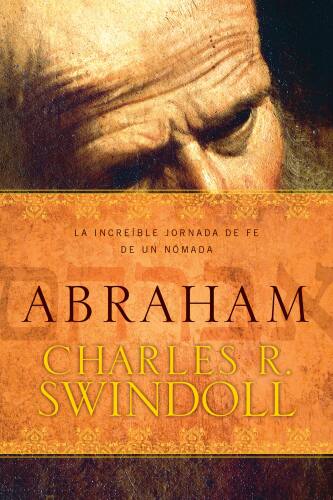 Abraham: La increíble jornada de fe de un nómada