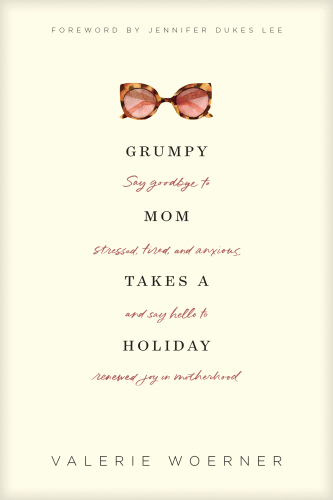Grumpy Mom Takes a Holiday