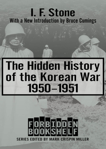 The Hidden History of the Korean War, 1950–1951