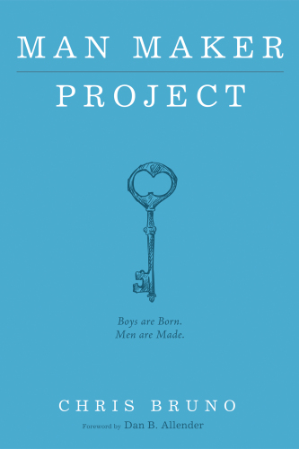 Man Maker Project: Boys are Born. Men are Made.