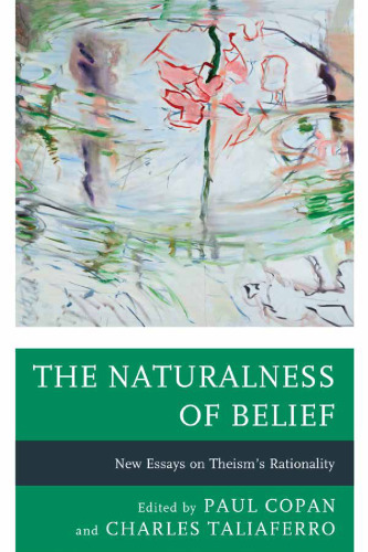 The naturalness of belief : new essays on theism’s rationality