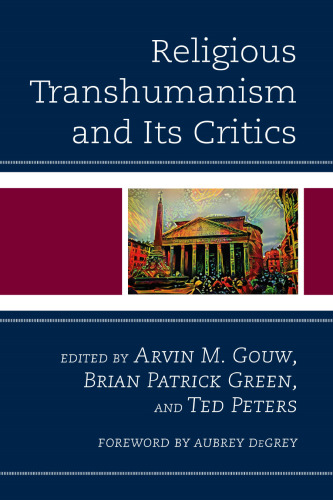 Religious Transhumanism and Its Critics (Religion and Science as a Critical Discourse)