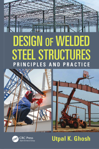 Design of Welded Steel Structures: Principles and Practice