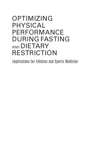 Optimizing Physical Performance During Fasting and Dietary Restriction : Implications for Athletes and Sports Medicine
