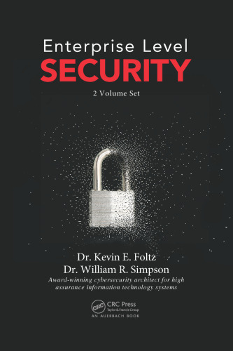 Enterprise Level SECURITY SECURING INFORMATION SYSTEMS IN AN UNCERTAIN WORLD