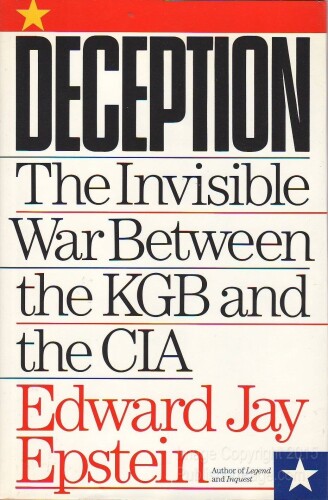Deception: The Invisible War Between the KGB and CIA