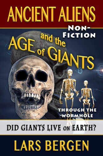 Ancient Aliens and the Age of Giants: Through the Wormhole