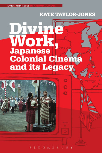 Divine Work, Japanese Colonial Cinema and its Legacy