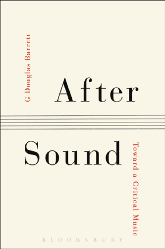 After Sound: Toward a Critical Music