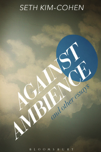 Against Ambience and Other Essays