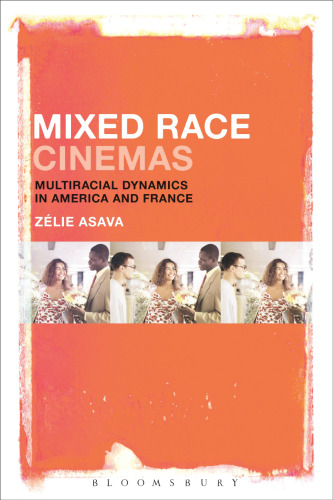 Mixed Race Cinemas: Multiracial Dynamics in America and France