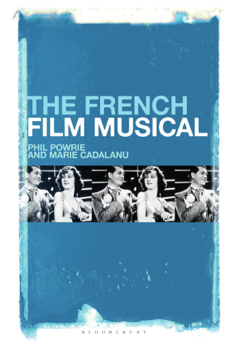 The French Film Musical: Phil Powrie and Marie Cadalanu