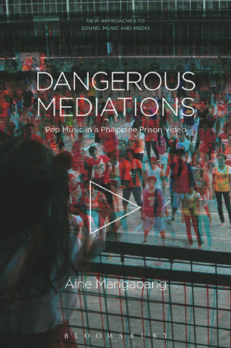 Dangerous Mediations: Pop Music in a Philippine Prison Video