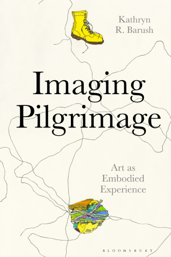Imaging Pilgrimage: Art as Embodied Experience