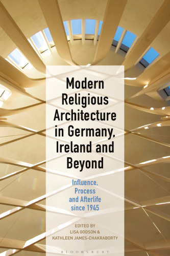 Modern Religious Architecture in Germany, Ireland and Beyond: Influence, Process and Afterlife since 1945