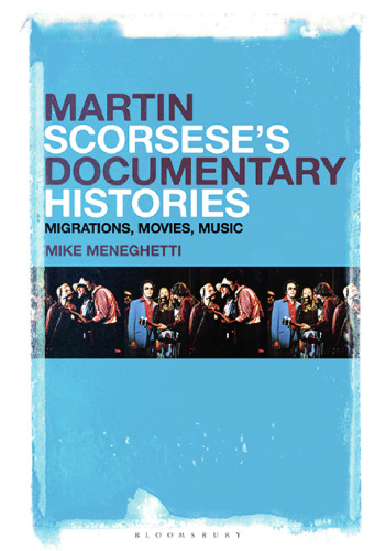 Martin Scorsese’s Documentary Histories: Migrations, Movies, Music