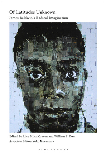 Of Latitudes Unknown: James Baldwin’s Radical Imagination