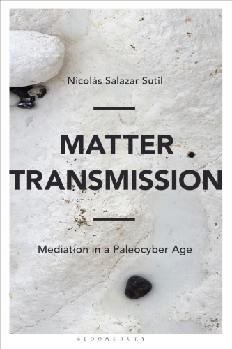 Matter Transmission: Mediation in a Paleocyber Age
