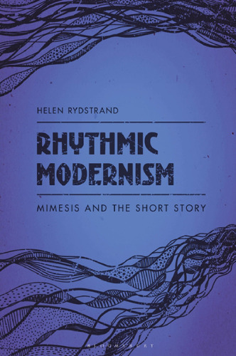 Rhythmic Modernism: Mimesis and the Short Story