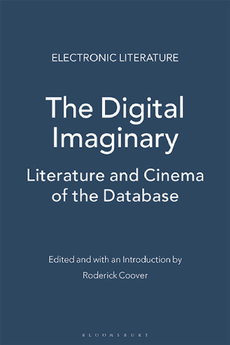 The Digital Imaginary: Literature and Cinema of the Database
