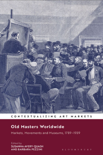 Old Masters Worldwide: Markets, Movements and Museums, 1789–1939
