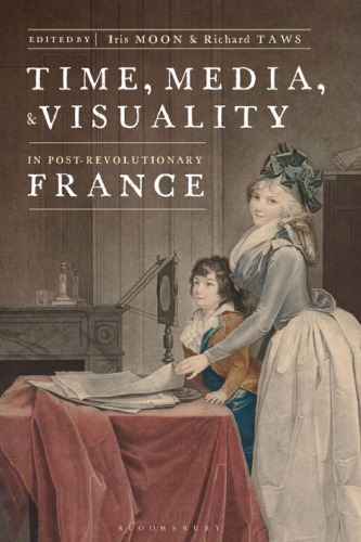Time, Media, and Visuality in Post-Revolutionary France
