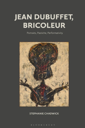 Jean Dubuffet, Bricoleur: Portraits, Pastiche, Performativity