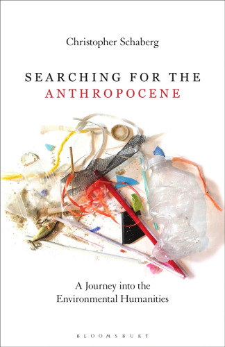 Searching for the Anthropocene: A Journey into the Environmental Humanities
