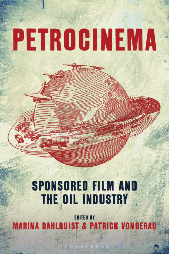 Petrocinema: Sponsored Film and the Oil Industry