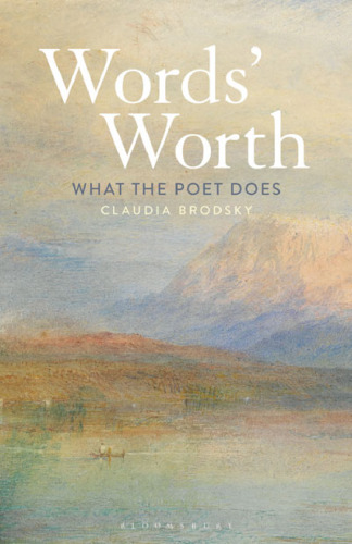 Words’ Worth: What the Poet Does