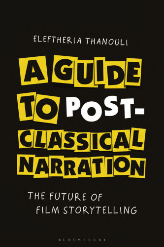 A Guide to Post-classical Narration. The Future of Film Storytelling