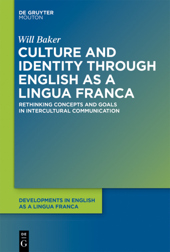Culture and Identity through English as a Lingua Franca: Rethinking Concepts and Goals in Intercultural Communication