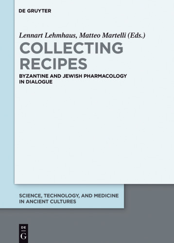 Collecting Recipes: Byzantine and Jewish Pharmacology in Dialogue