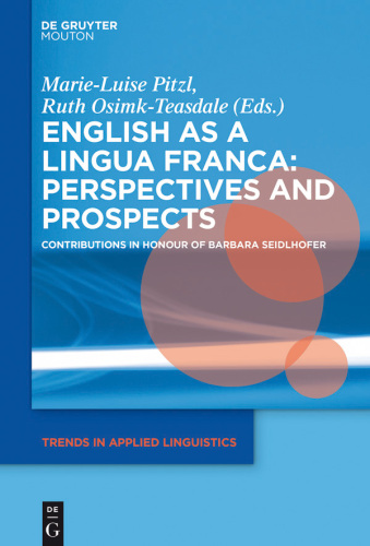 English as a Lingua Franca: Perspectives and Prospects: Contributions in Honour of Barbara Seidlhofer