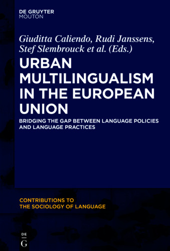 Urban Multilingualism in Europe: Bridging the Gap between Language Policies and Language Practices