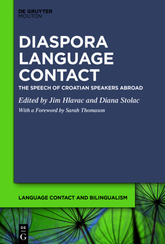 Diaspora Language Contact: The Speech of Croatian Speakers Abroad