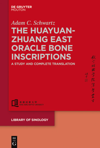 The Oracle Bone Inscriptions from Huayuanzhuang East: Translated with an Introduction and Commentary