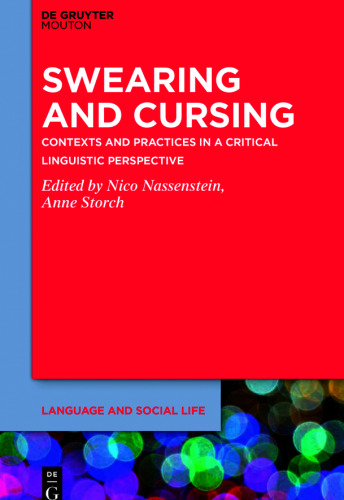 Swearing and Cursing: Contexts and Practices in a Critical Linguistic Perspective