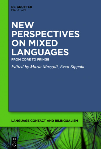 New Perspectives on Mixed Languages: From Core to Fringe