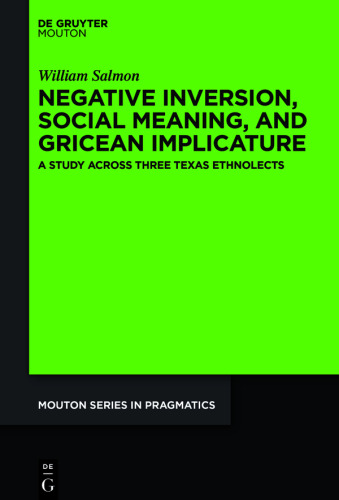 Negative Inversion, Social Meaning, and Gricean Implicature: A Study Across Three Texas Ethnolects