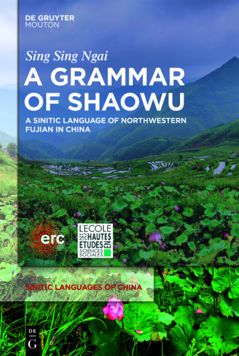 A Grammar of Shaowu: A Sinitic Language of Northwestern Fujian