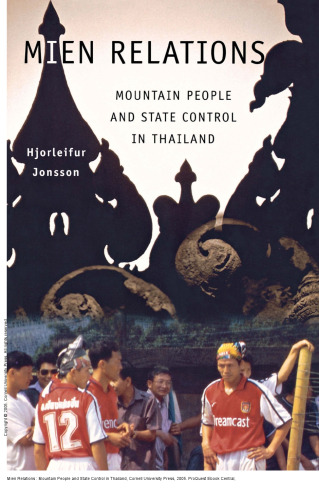 Mien Relations : Mountain People and State Control in Thailand