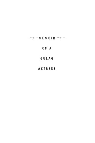 Memoir of a Gulag Actress